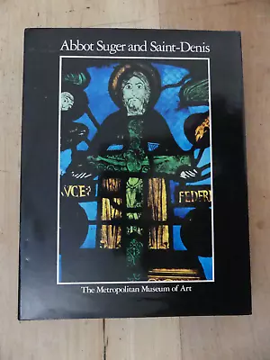 Abbot Suger And Saint-Denis A Symposium 1987 • $20