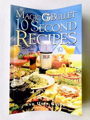 Magic Bullet 10 Second Recipes And User Guide Cookbook Pamphlet  *NEW OPEN BOX* • $4.24