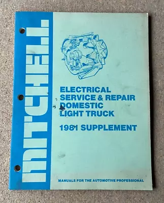 Mitchell Electrical Service & Repair Shop Manual Domestic Trucks 1981 Supplement • $15.95