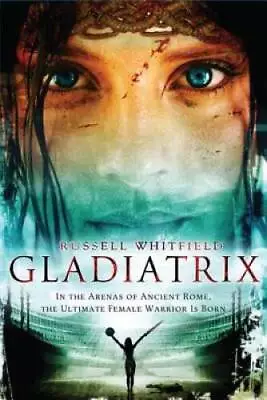 Gladiatrix - Paperback By Whitfield Russell - GOOD • $4.81