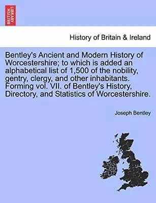 £18.19 • Buy Bentley's Ancient And Modern History Of Worcestershire; To... By Bentley, Joseph