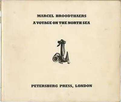 Marcel Broodthaers A VOYAGE ON THE NORTH SEA First Edition 1974 #160245 • $425