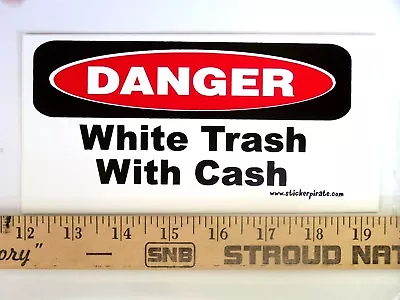 * Magnet * White Trash With Cash Magnetic Bumper Sticker • $5.99