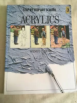 Acrylics (Step By Step Art School) Clouse Wendy Paperback Book Beginners VGC • £5.95