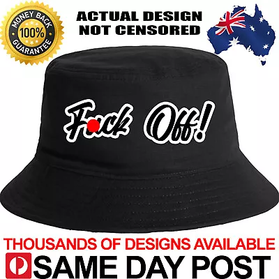 F*CK OFF BUCKET HAT - Cool Aussie Meme Adult Humour Funny Apparel Sesh 4x4 Rude • $19.95