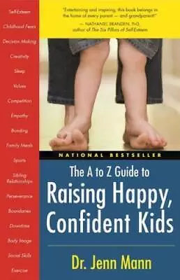 The A To Z Guide To Raising Happy Confident Kids - Paperback - ACCEPTABLE • $3.73