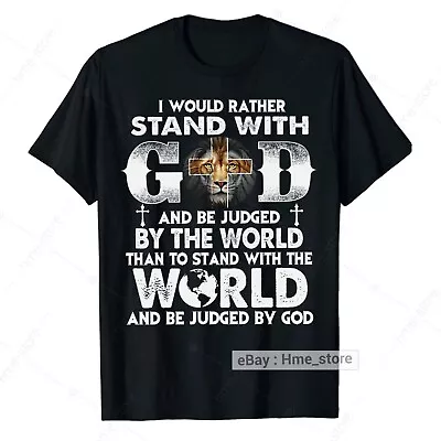 Christian I Would Rather Stand With God Judged By World T-shirt Faith In Christ • $16.95