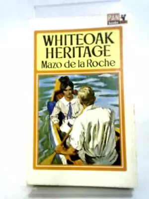 Whiteoak Heritage (Mazo De La Roche - 1966) (ID:93107) • £5.18