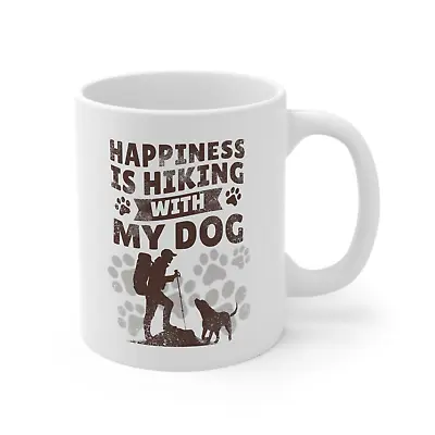 Dog Hiking Mug Happiness Dog Lover Hiking Lover Gift Coffee Tea Cup 11 Oz • $9.98