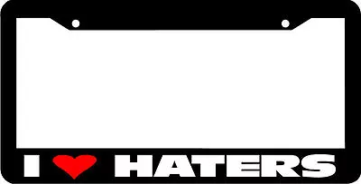 I LOVE HATERS HEART Jdm JDM License Plate Frame • $6.29