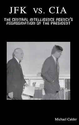 JFK Vs. CIA: The Central Intelligence Agency's Assassination Of The President By • $77.97