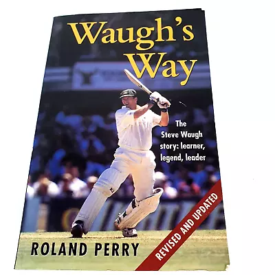 Waugh's Way By Roland Perry Paperback 2000 The Steve Waugh Story • $16.46