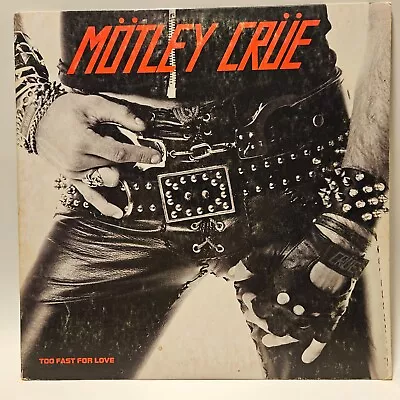 Motley Crue Too Fast For Love - 1st Gen LP  60174-A Variant - Ultrasonic Cleaned • $99.99