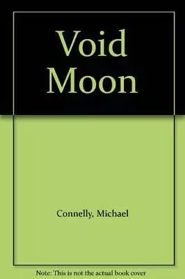 Void Moon - Perfect Paperback By Connelly Michael - GOOD • $8.22