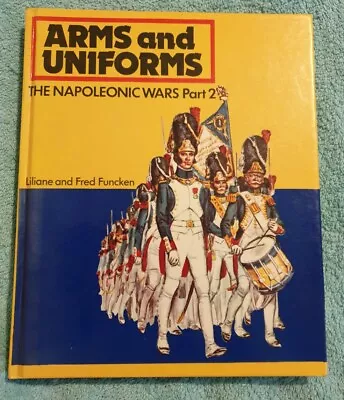 Arms And Uniforms The Napoleonic Wars Part 2 Book • £11.99