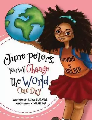 June Peters You Will Change The World One Day By Alika R Turner: New • $23