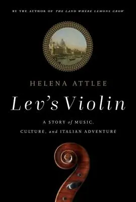 Lev's Violin: A Story Of Music Culture And Italian Adventure • $7.30