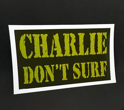 CHARLIE DON'T SURF Vintage Style DECAL / STICKER Apocalypse Now Surfing • $4.69