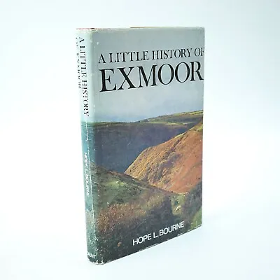 A Little History Of Exmoor; BOURNE Hope. 1988 1st Ed • £25