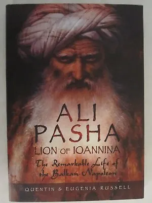 Ali Pasha - Lion Of Ioannina: The Remarkable Life Of The Balkan Napoleon • $47.85