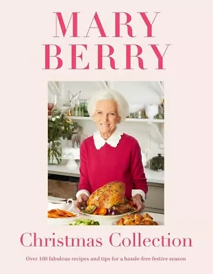 Mary Berry's Christmas Collection Over 100 Fabulous Recipes And Tips For A Hassl • £23.19