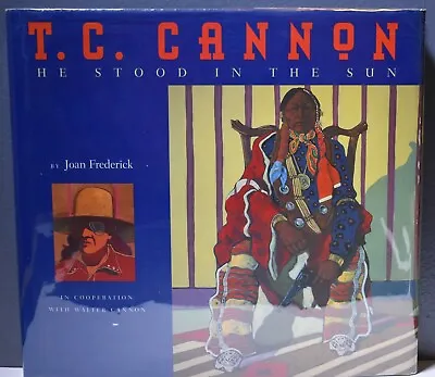 T.C. Cannon: He Stood In The Sun Joan Frederick SIGNED Northland 1995 1st VG/VG • $149.99