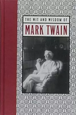 The Wit & Wisdom Of Mark Twain - Hardcover By Twain Mark - GOOD • $3.76