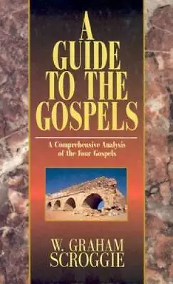 A Guide To The Gospels - Hardcover By Scroggie W Graham - ACCEPTABLE • $10.42