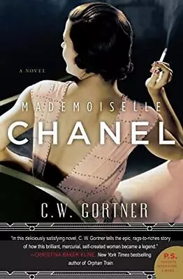 Mademoiselle Chanel: A Novel By Gortner C. W. Book The Cheap Fast Free Post • £4.99