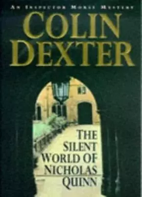 The Silent World Of Nicholas Quinn (Inspector Morse)Colin Dexter • £2.47