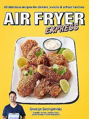 Air Fryer Express By George Georgievski • $20.99