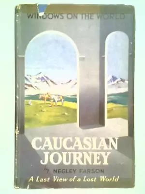 Caucasian Journey (Negley Farson - 1951) (ID:47717) • £13.09