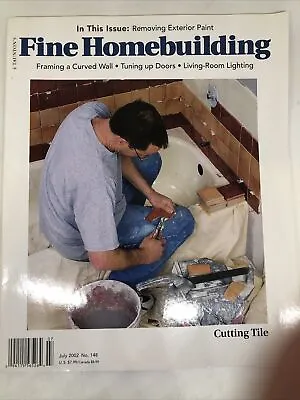 Fine Homebuilding July 2002 Cutting Tile / Removing Exterior Paint • $16.78