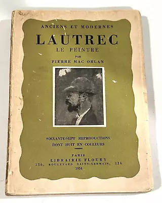 LAUTREC Le Peintre By Pierre Mac Orlan - Paris 1934 Softcover Book Rare!!! • $49.99