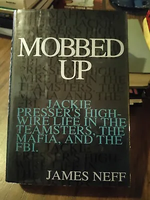 Mobbed Up: Jackie Presser's High-Wire Life In The Teamsters The Mafia And FBI • $5.76