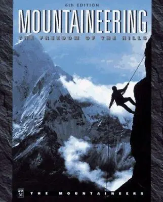 Mountaineering : The Freedom Of The Hills - 0898864275 Paperback Society New • $10.17