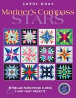 Mariner's Compass Stars: 24 Stellar Paper-Pieced Blocks & 9 Easy Quilt Projects • $12.47