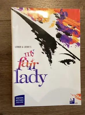 2006 My Fair Lady At Milton Keynes Theatre Programme  With Tickets Inside Cover • £7.95