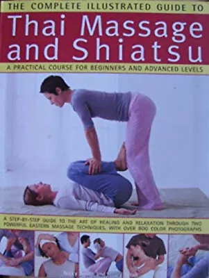 Thai Massage And Shiatsu A Practical Course For Beginners And Ad • $7.11