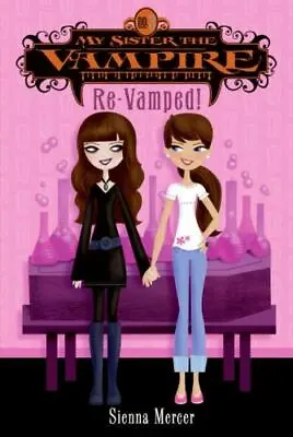 My Sister The Vampire #3: Re-Vamped! By Mercer Sienna Good Book • $3.74