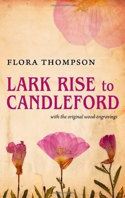 Lark Rise To Candleford (World's Classics) By Thompson Flora Hardback Book The • £11.99