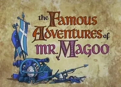 The Famous Adventures Of Mister Magoo • $32