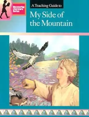 A Teaching Guide To My Side Of The Mountain (Discovering Literature  - GOOD • $4.49