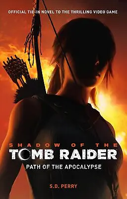 $22.25 • Buy Shadow Of The Tomb Raider - Path Of The Apocalypse By S.D. Perry (English) Paper