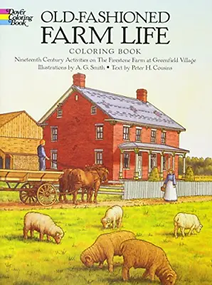 £2.81 • Buy Old-Fashioned Farm Life Colouring Book: Nineteenth-Century Activities On The Fir