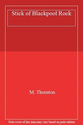 £3.50 • Buy Stick Of Blackpool Rock By M. Thornton