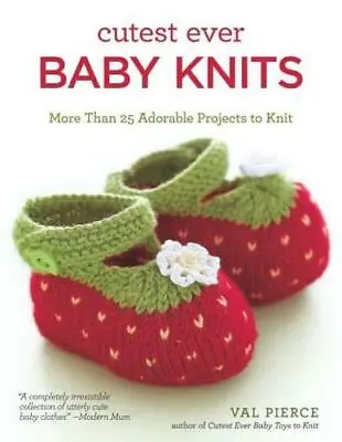 Cutest Ever Baby Knits By Val Pierce • £8.99