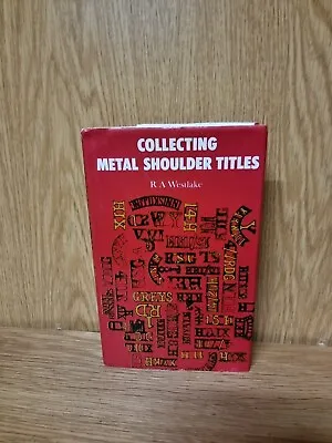 Collecting Metal Shoulder Titles   R.A. Westlake H/B Book (O2) • £8