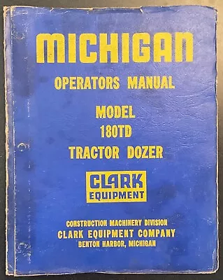 MICHIGAN Model 180TD Tractor Dozer Operators Manual No. 1171 1962 ORIGINAL • $18.33