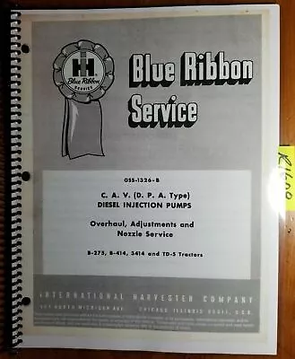 IH International B-275 B-414 3414 TD-5 Tractor CAV DPA Service Manual GSS-1326-B • $16.99